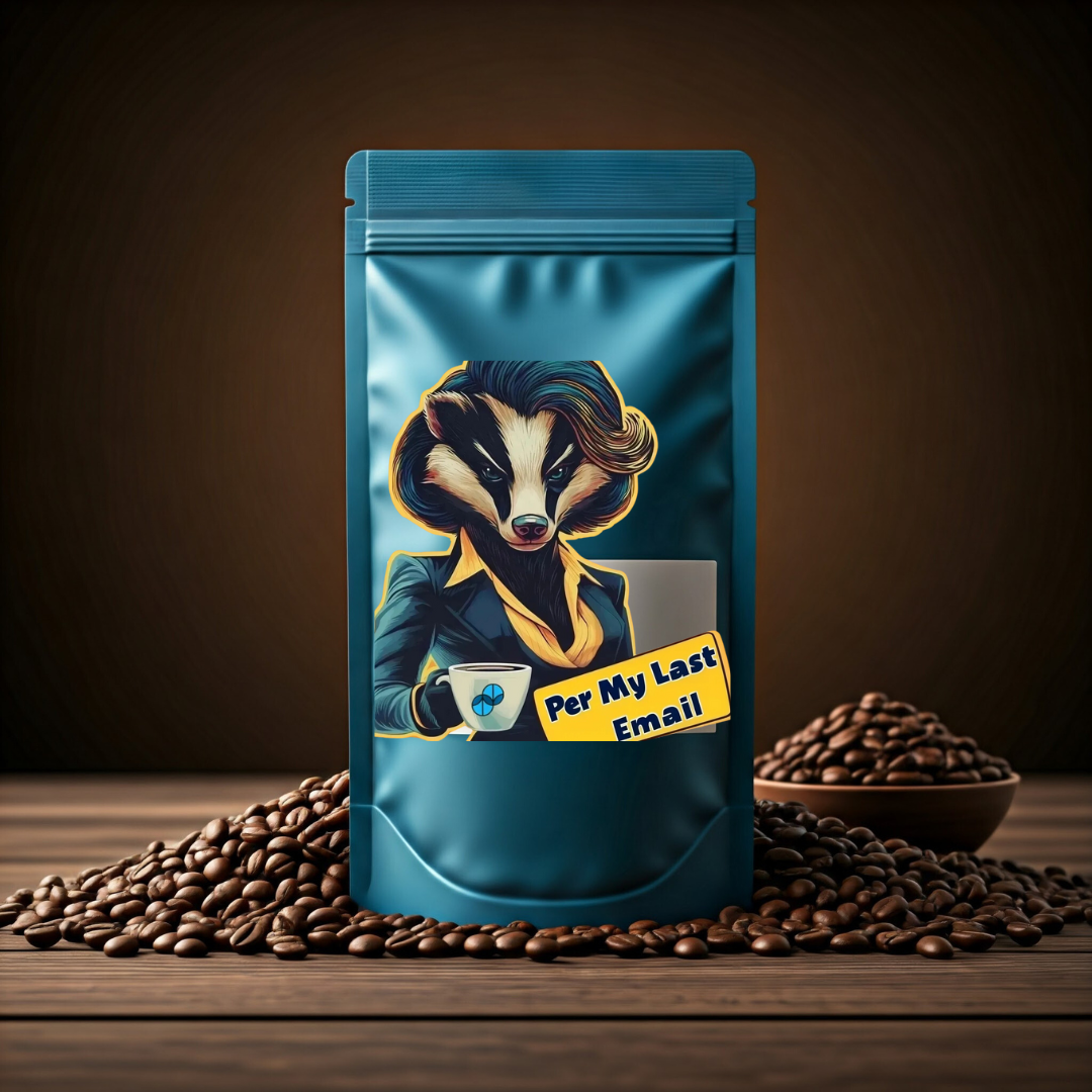 Sumato Coffee’s Per My Last Email blend – bold badger in blazer with styled hair holding a branded mug, standing over a sign reading “Per My Last Email”